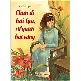 Sách Chân Đi Hài Lụa, Cổ Quấn Hạt Vàng - W.Chan Kim