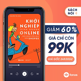 Sách nói: Khởi Nghiệp Kinh Doanh Online - Bán Hàng Hiệu Quả Trên S.h.o.p.e.e