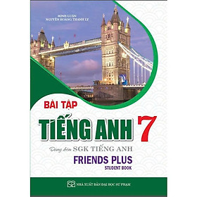 Sách - Bài tập Tiếng Anh 7 dùng kèm sách giáo khoa Tiếng Anh 7 (Friends Plus - Student’ Book) - HA