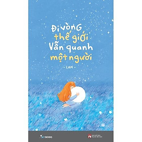 Sách Đi Vòng Thế Giới Vẫn Quanh Một Người  - Bản Quyền