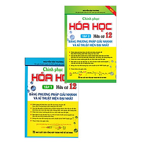 Combo Chinh Phục Hóa Học Hữu Cơ 12 Bằng Phương Pháp Giải Nhanh Và Kĩ Thuật Hiện Đại Nhất (Trọn Bộ 2 Tập)