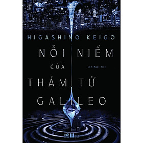 Hình ảnh Sách - Nỗi Niềm Của Thám Tử Galileo - Higashino Keigo - Nhã Nam