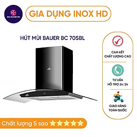 Mua Máy Hút Mùi  BẢO HÀNH 2 NĂM  Hút mùi Bauer BC 70SBL kính cong nhà bếp  hút mạnh  êm
