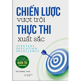 Chiến Lược Vượt Trội: Thực Thi Xuất Sắc - Strategy Execution Excellence