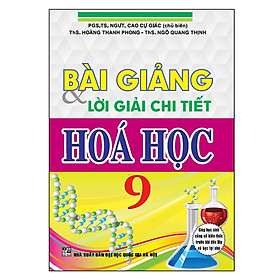 Bài Giảng & Lời Giải Chi Tiết Hoá Học 9