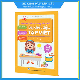 Bé Khởi Đầu Tập Viết - Tâm Thế & Hành Trang Vào Lớp 1