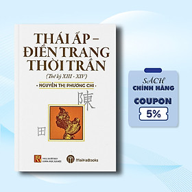 Sách Thái Ấp - Điền Trang Thời Trần (Thế kỷ XIII - XIV)