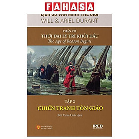 Sách - Lịch Sử Văn Minh Thế Giới - Phần VII: Thời Đại Lý Trí Khởi Đầu - Tập 2: Chiến Tranh Tôn Giáo - Bìa Cứng