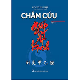 Sách Châm Cứu Giáp Ất Kinh (Tập 2)
