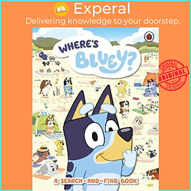 Sách - Bluey: Where's Bluey? : A Search-and-Find Book by Bluey (UK edition, paperback)