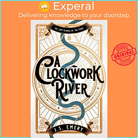 Sách - A Clockwork River by J.S. Emery (UK edition, paperback)