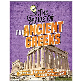 [Download Sách] The Ancient Greeks: Clever Ideas and Inventions from Past Civilisations (The Genius of)