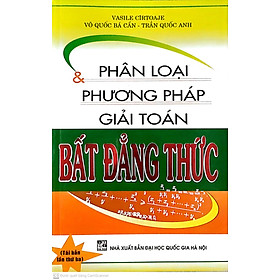 Sách Phân Loại Và Phương Pháp Giải Toán Bất Đẳng Thức