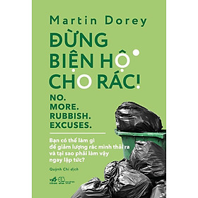 Hình ảnh sách Đừng Biện Hộ Cho Rác