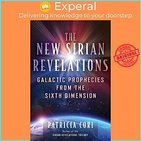 Sách - The New Sirian Revelations - Galactic Prophecies from the Sixth Dimensio by Patricia Cori (US edition, paperback)