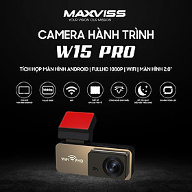 Mua Camera hành trình MAXVISS W15 PRO  Hàng chính hãng