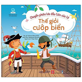 Sách Chuyến Phiêu Lưu Đầu Tiên Của Tớ - Thế Giới Cướp Biển