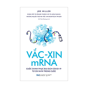 Ảnh bìa Vắc-xin mRNA: Cuộc Chinh Phục Đại Dịch Covid-19 Từ Cái Nhìn Trong Cuộc