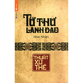 Tứ Thư Lãnh Đạo - Thuật Xử Thế