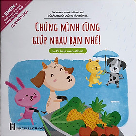 [Download Sách] EHON Nhật Bản Song Ngữ - Chúng Mình Cùng Giúp Nhau Bạn Nhé- Kỹ Năng Tuyệt Vời Nuôi Dưỡng Tâm Hồn Trẻ