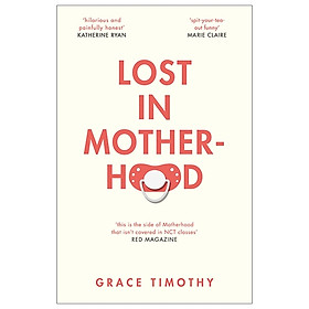 Lost in Motherhood: The Memoir of a Woman who Gained a Baby and Lost Her Sh*t