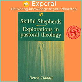 Sách - Skilful shepherds - Explorations In Pastoral Theology by Rev Dr Derek Tidball (UK edition, paperback)