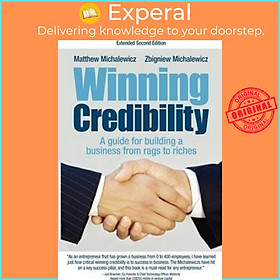 Sách - Winning Credibility : A Guide for Building a Business from Rags to Riches by Matthew Michalewicz (paperback)