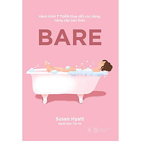 Download sách Sách - BARE – Hành trình 7 tuần thay đổi vóc dáng, nâng cấp bản thân (tặng kèm bookmark)