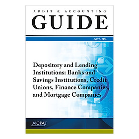 Download sách Audit And Accounting Guide Depository And Lending Institutions: Banks And Savings Institutions, Credit Unions, Finance Companies, And Mortgage Compani