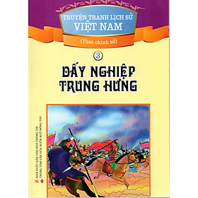 [Download Sách] Truyện tranh lịch sử Việt Nam (theo chính sử ) - Dấy nghiệp trung hưng