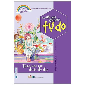 Cho Ước Mơ Đôi Cánh Tự Do - Cầu Vồng Tâm Hồn