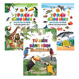 Sách - Từ Điển Bằng Hình Thế Giới Động Vật - Động Vật Dưới Nước - Thế Giới Loài Chim (Bộ 3 Cuốn) -MK