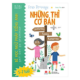 Bé Học Ngữ Pháp Tiếng Anh: Những Thì Cơ Bản