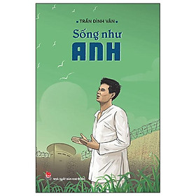 Sống Như Anh (Tái Bản 2021)