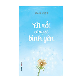 AI RỒI CŨNG SẼ BÌNH YÊN - Fan Việt - Sbook