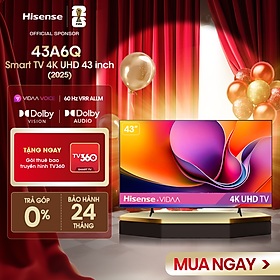 Mua Smart Tivi Hisense 4K UHD 43 inch 43A6Q  Giao lắp toàn quốc  Bảo hành 2 năm - HÀNG CHÍNH HÃNG