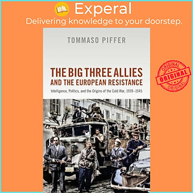 Sách - The Big Three Allies and the European Resistance - Intelligence, Politi by Tommaso Piffer (UK edition, hardcover)