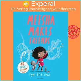 Sách - Meesha Makes Friends : A Big Bright Feelings Book by Tom Percival (UK edition, paperback)
