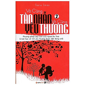 Sách - Vô Cùng Tàn Nhẫn, Vô Cùng Yêu Thương (Tập 2)