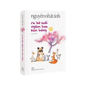 Hình ảnh Nguyễn Nhật Ánh - Ra Bờ Suối Ngắm Hoa Kèn Hồng - Bìa Cứng