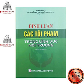 Sách - Bình luận các tội phạm trong lĩnh vực môi trường