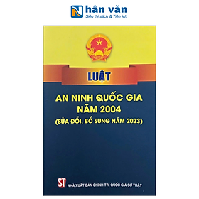 Luật An Ninh Quốc Gia Năm 2004 (Sửa Đổi, Bổ Sung Năm 2023)