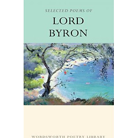 Hình ảnh Sách - Selected Poems of Lord Byron : Including Don Juan and Other Poems by Lord Byron (UK edition, paperback)