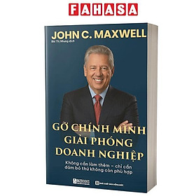 Sách - Gỡ Chính Mình, Giải Phóng Doanh Nghiệp