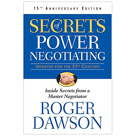 [Download Sách] Secrets of Power Negotiating : Inside Secrets from a Master Negotiator (Updated For The 21st Century) (15th Anniversary Edition)