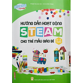 Sách - Hướng dẫn hoạt động Steam cho trẻ mẫu giáo bé (3-4 tuổi)