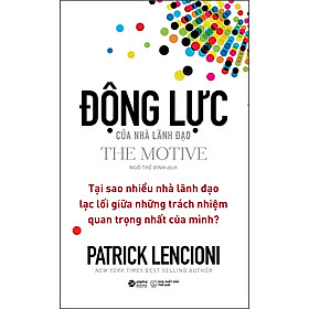 [Download Sách] Động Lực Của Nhà Lãnh Đạo (The Motive)