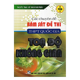 Các Chuyên Đề Bám Sát Đề Thi THPT Quốc Gia Toạ Độ Không Gian (2 Trong 1)