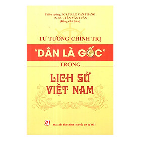 [Download Sách] Tư Tưởng Chính Trị “Dân Là Gốc “ Trong Lịch Sử Việt Nam