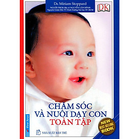 Chăm Sóc Và Nuôi Dạy Con Toàn Tập